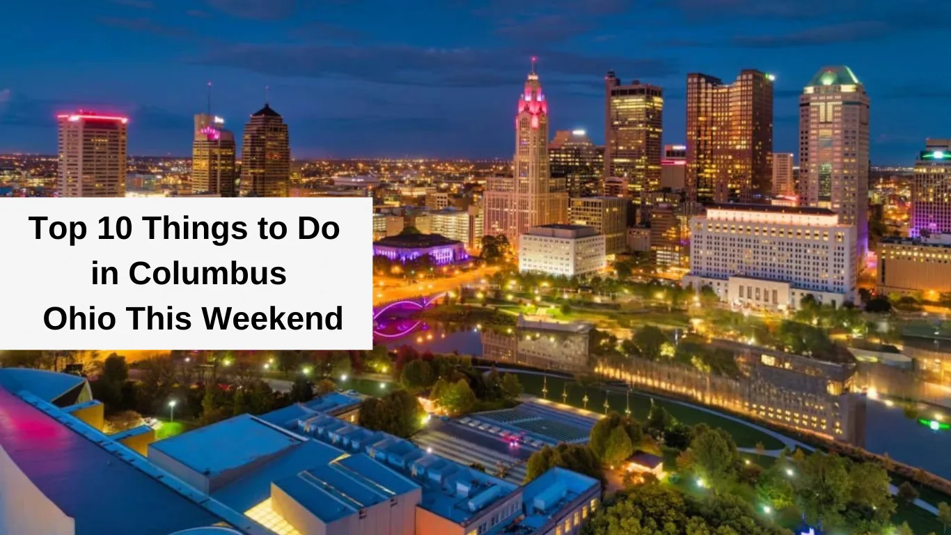 Things to Do in Columbus Ohio This Weekend